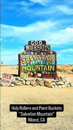 Salvation Mountain – Exploring California’s Iconic Folk-Art Desert Landmark