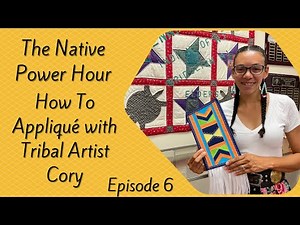 The Native Power Hour Episode 6: How To Appliqué With Tribal Artist Cory