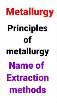 Metallurgy| Extraction process of metallurgy| pyrometallurgy, hydrometallurgy and electrometallurgy