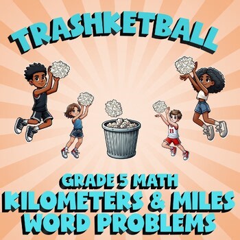 Kilometers & Miles Word Problems TRASHKETBALL Math Game - No Prep Grade 5 Review