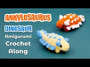 Ankylosaurus Dinosaur - Amigurumi Crochet Along