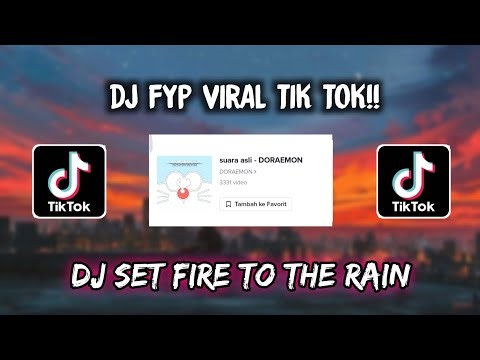 Sound DORAEMON - DJ SET FIRE TO THE RAIN VIRAL TIK TOK 🎶🎶