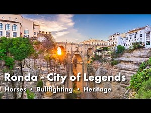 Ronda, Spain – A Timeless City of Legends, Horses and Bullfighting