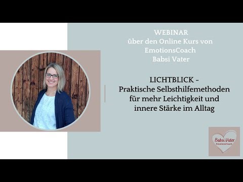 LICHTBLICK - der Online Kurs von Babsi Vater - Praktische Selbsthilfemethoden für mehr Leichtigkeit