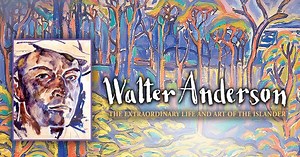 Walter Anderson: The Extraordinary Life and Art of the Islander