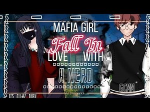 ||Mafia Girl Fall In Love With A Nerd|| GCMM 18kspecial