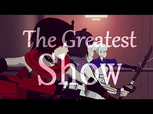 RWBY AMV ~ The Greatest Show