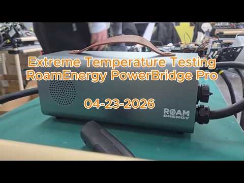RoamEnergy PowerBridge Pro Extreme Temperature Test