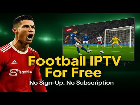 Watch Live Football for FREE in 2025 | Football IPTV For Free (No Sign-Up Needed)