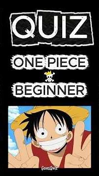 🔥Beginner One Piece Quiz | Try it out!!!🏴‍☠️🔥
