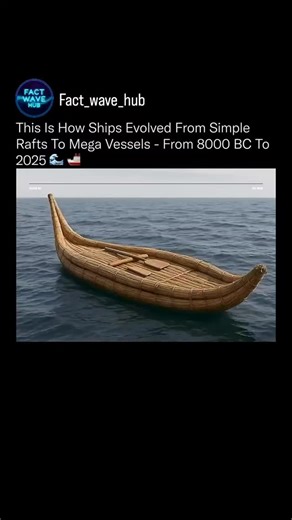 fact_wave_hub on Instagram: "Few technologies reveal human progress more clearly than the ships humans have engineered over the last 10,000 years ⚙️🌊 Ships began around 8000 BC as simple reed and wooden rafts, built for survival, fishing, and short coastal travel. As civilizations advanced, improvements in hull design, sail systems, and navigation allowed vessels to travel farther and carry heavier loads across open water. The Age of Exploration pushed shipbuilding into a new era, producing oce