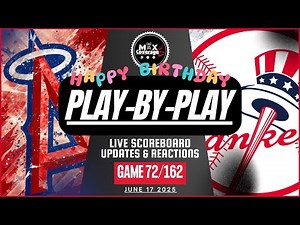 🔴LIVE Los Angeles Angels vs New York Yankees - 31st Birthday Stream! - Play-By-Play (6/17/25)