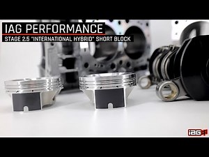 IAG Performance Stage 2.5 "International Hybrid" Short Block