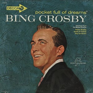 Bing Crosby - Pocket Full Of Dreams