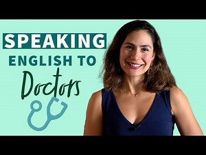 Communicating with Doctors and Nurses in English at the Doctor’s Office
