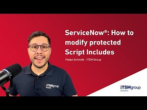ServiceNow®: How to modify protected Script Includes