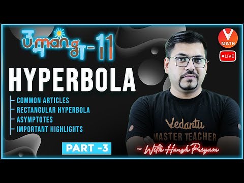 Hyperbola L3[Asymptotes & Rectangular Hyperbola] Class 11 JEE Maths 🔥| Harsh Sir | Vedantu Math