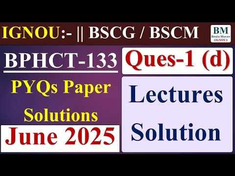 BPHCT 133 Important Question || Previous Year Question Paper || Ques- 1 (d) June 2025.