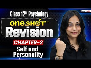 Class 12 Psychology One Shot | Class 12 Psychology Self & Personality One Shot Revision