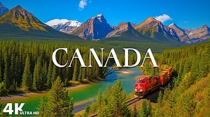 From Forests to Fjords – Canada in 4K