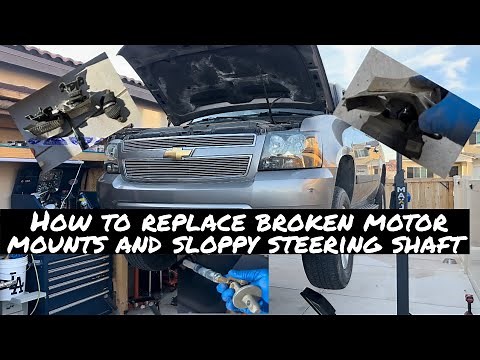 How to replace motor mounts and the steering shaft in a 2007 Chevrolet Avalanche