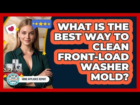 What Is The Best Way To Clean Front-load Washer Mold? - Home Appliance Report