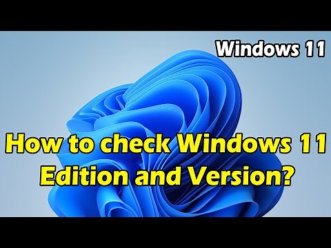How to Check Windows 11 Version and Edition in my Laptop?