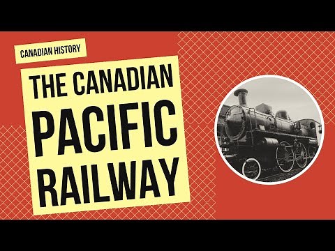 Building the Canadian Pacific Railway | Canadian History Lesson