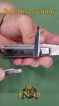 FN-49 Bolt Disassembly