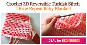 Crochet 3D Reversible Turkish Stitch 1 Row Repeat Baby Blanket!