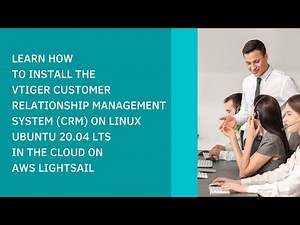 Learn How To Install The VTiger Customer Relationship Mangement System On Linux Ubuntu 20.04 LTS