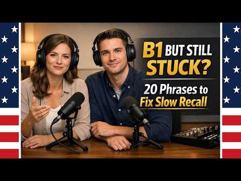 20 Essential B1 American English Phrases to Break the Fluency Plateau (Memory Tricks Included)