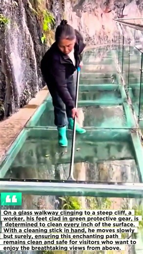 Cleaning Glass Paths on Cliffs, Hard Work at Heights.