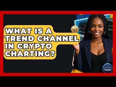What Is A Trend Channel In Crypto Charting? - Crypto Trading Strategists