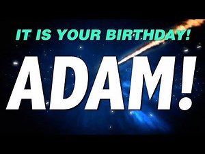 HAPPY BIRTHDAY ADAM! This is your gift.