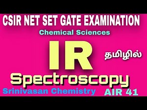 IR Spectroscopy Full | CSIR NET SET GATE EXAMINATION | தமிழில் | Srinivasan Chemistry | Part I |
