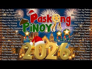 🎁 Best Tagalog Christmas Songs Playlist 🌟❄️ Paskong Pinoy 2026 🎄 Warm Filipino Holiday Vibes Nonstop