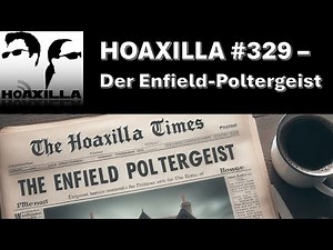 Hoaxilla #329 – Der Enfield Poltergeist