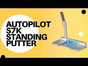 Autopilot S7K Standing Putter Review