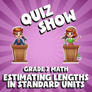 Estimating Lengths in Standard Units QUIZ SHOW Math Game - No Prep Grade 3