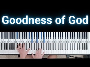 Goodness of God - Bethel Music / Piano Part