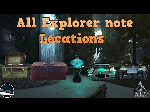 All Explorer note locations Ark Survival Evolved Extinction
