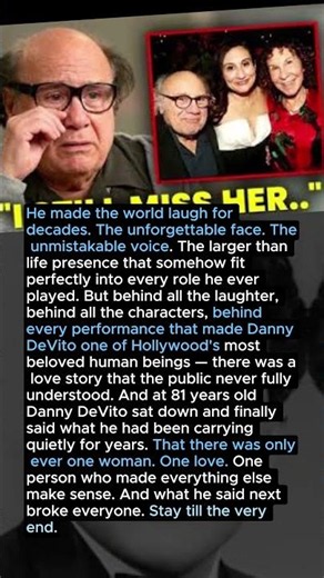 At 81 Danny DeVito Finally Admits She Was The Only Love Of His Life — And Nobody Saw It Coming