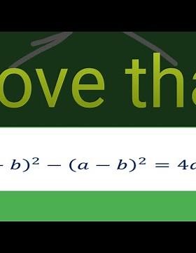 How to prove algebra formula| how to prove (a+b)^2 - (a-b)^2 =4ab