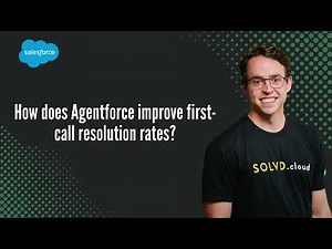 How does Agentforce improve first-call resolution rates?