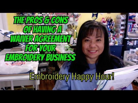 Embroidery Happy Hour - Let's Discuss Embroidery Services Waviers - Pros and Cons.