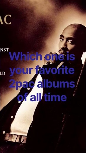which one is your favorite 2pac albums of all time