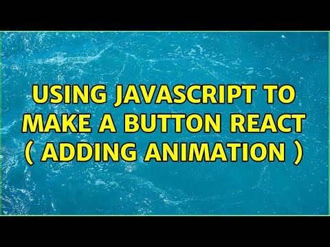 Using JavaScript to make a button react ( adding animation ) (3 Solutions!!)