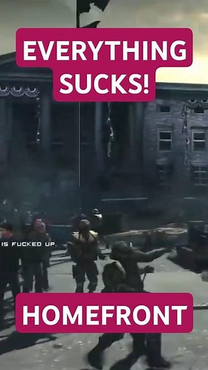 Everything sucks! (HOMEFRONT)