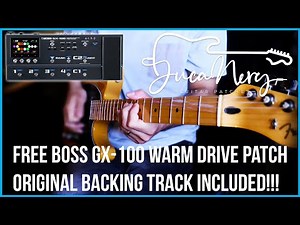 BOSS GX-100 - FREE WARM DRIVE PATCH + ORIGINAL BACKING TRACK!!!